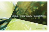 Global Private Equity Report 2005 - Rutgers Universitycrab.rutgers.edu/~richmich/NVF/Global Private Equity Report_2005.pdf · Global Private Equity Report 2005 7 02 The World View