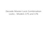 Decode Master Lock Combination Locks - Models 175 and 176 · Dial in your combination and open the lock. Put in your key and it will turn. Dial in your new combination. I always set