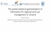 The spatial statistical generalization of information for ... · Viktor Putrenko, World Data Center for Geoinformatics and Sustainable Development, National Technical University of