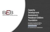 Capacity Development Assessment: Pestalozzi Children Foundation · 2019-08-06 · Pestalozzi Children Foundation? PCF ist eine Schweizer Non-Profit Organisation in Trogen, bei St.