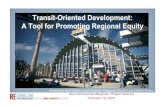 Transit-Oriented Development: A Tool for Promoting Regional Equity · 2011-04-29 · Transit-Oriented Development: A Tool for Promoting Regional Equity Enterprise and Urban Land Institute