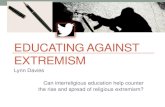 Educating Against Extremism - UNESCO · 2015-02-04 · Opportunities in inter-religious dialogue •Awareness of commonalities, shared humanity, goals •Awareness of shared fears