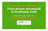 From Simple Numbers© to ScalingUp Cash - Business Resource · Scaling Up Cash Applying the Cash Decision Ques6ons to: • Scale Up Cash • Proﬁtability • The Wealth Building