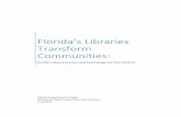Florida’s Libraries Transform Communities · libraries to contribute to their communities with both traditional and innovative services. The 2018-22 Plan has two goals and eight