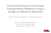 Demand Routing for Intermodal Transportation Networks ...m.ghfc.com/uploads/docs/Henderson.pdf · Transportation Networks using a Design-as-Inference Approach Lei Cao, Paul M. Goggans,