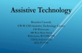 Assistive Technology - University of Wisconsin–Whitewater Orientation/Assistive Tech... · 2020-06-11 · Assistive Technology Brandon Cassady UW-W CSD Assistive Technology Center