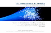 Guide to Broadband Funding Strategies for …...Guide to Broadband Funding Strategies for Communities and Utilities May 2015 3 sewer systems. Broadband would thus have to compete with