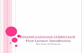 First Lecture: Introductionimanali.weebly.com/.../curriculum_first_lecture.pdf · First Lecture: Introduction Mrs. Iman Al-Thubyani . English as a foreign language (EFL) refers to