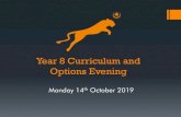 Year 8 Curriculum and Options Evening · Year 8 Curriculum and Options Evening Monday 14th October 2019 . Towards an Outstanding Curriculum We aspire to provide our students with