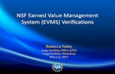 NSF Earned Value Management System (EVMS) Verifications · 2017-08-02 · Earned Value Management •Time-phased Target Baseline •Actuals input from Accounting •Contingency Management