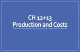 CH 12+13 Production and Costs - lopiccolo.weebly.comlopiccolo.weebly.com/uploads/7/7/7/4/7774746/ch_12_13_lecture_18… · CH 12+13 Production and Costs. ECONOMIC PROFIT VERSUS ACCOUNTING