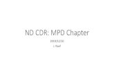 ND CDR: MPD Chapter · 2019-12-10 · 2019/12/10 J. Raaf | Summary of needs for CDR MPD chapter 8. ... I-BNC subcommittee reviewing the ND is generally quite satisfied with the content