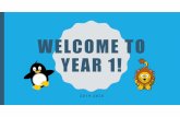 WELCOME TO YEAR 1! · 2019-09-20 · YEAR 1 •In Penguin class Mrs Jenkins teaches Monday-Friday. •In Lion class Mrs Dalton teaches Monday-Friday. •We have lovely teaching assistants