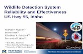 Wildlife Detection System Reliability and Effectiveness US Hwy 95, … · 2017-06-30 · Sub-sample for every US state) Huijser et al., ... Major Hwy reconstruction /traffic flow