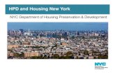 HPD and Housing New York HPD: Overview The NYC Department of Housing Preservation and Development (HPD)