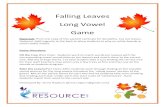 Falling Leaves Long Vowel Game - esb.prsd.org · Falling Leaves Long Vowel Game Materials: Print one copy of this packet!Laminate for durability. Cut out leaves. Optional: Add magnets
