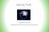 Quantum Faith / Mistaken Identity or Identity Theft ... · Identity Theft Faith Performance Hack ... Identity thought to work on: What thoughts were going through my ml What memories