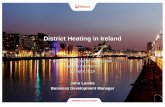 District Heating in Ireland · 2019-04-18 · Cloughjordan, Tipperary Residential / mixed use community Installation: Solar 8. Veolia’s Experience Developing District Heating -