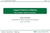 Legged Robotics & BigDogjmconrad/ECGR6185-2008-01/notes/Big… · Schmidt: Legged Robotics & BigDog Slide: 2 / 16 Raibert’s Legged Robotics Paper Why Legged Machines? 1. Traverse