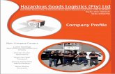 Hazardous Goods Logistics (Pty) Ltd · 2018-03-07 · Cheslyn Kuster Operations Riaan Van Wyk Transport Byron Botha Accounts Main Company Contact: Hazardous Goods Logistics (Pty)