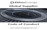Code of Conduct - ethosenergygroup.com€¦ · Supplier Code of Conduct and . EthosEnergy Business Ethics Policy . In the event there are any inconsistencies between this Global Supplier