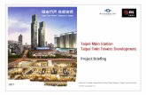 Taipei Main Station Taipei Twin Towers Development · Taipei Twin Towers Development Authority in Charge: Department of Rapid Transit Systems, Taipei City Government General Consultant: