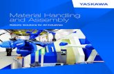 Material Handling and Assembly - MHI · 2020-03-12 · Yaskawa Motoman solutions are backed by our unwavering commitment to provide exceptional customer service and to ensure your