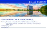 The Fermilab HEPCloud Facilityhepcloud.fnal.gov/wp-content/uploads/2016/05/HEPiX... · Automating the deployment of these services on AWS on-demand - enables scalability and cost