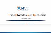 Trade Obstacles Alert Mechanism - MCCI · 6 3 main functionalities 1. Report a trade obstacle: allows user to describe the details of the problem faced. The user must be registered
