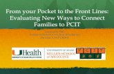 From your Pocket to the Front Lines: Evaluating New Ways ...pediatrics.med.miami.edu/documents/CONNECTING_Families_to_PCIT.pdfPocket PCIT The Identified Problems: - high attrition