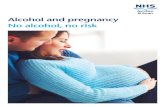 Alcohol and pregnancy No alcohol, no risk · No alcohol, no risk 5 Drinking alcohol during pregnancy may also cause Fetal Alcohol Spectrum Disorder (FASD). It is unknown if there