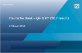 Deutsche Bank – Q4 & FY 2017 results · Q4 & FY 2017 results 2 February 2018 Deutsche Bank Investor Relations 3 Note: Figures may not sum due to rounding differences (1) Post-tax