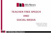 TEACHER FREE SPEECH AND SOCIAL MEDIA - PA Career Tech · 2014-10-01 · © 2013 McNees Wallace & Nurick LLC TEACHER FREE SPEECH AND SOCIAL MEDIA Kimberly M. Colonna September 26,