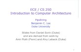 ECE / CS 250 Introduction to Computer Architecturepeople.duke.edu/~bcl15/teachdir/ece250_spr14/21...1 ECE / CS 250 Introduction to Computer Architecture Pipelining Benjamin C. Lee