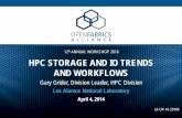 12th HPC STORAGE AND IO TRENDS AND WORKFLOWS · 12th ANNUAL WORKSHOP 2016 HPC STORAGE AND IO TRENDS AND WORKFLOWS Gary Grider, Division Leader, HPC Division April 4, 2014. Los Alamos