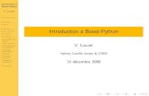Introduction à Boost-Python - groupe Calcul · 2019-12-20 · Boost-Python V. Louvet Introduction Exemple simple Exemple un (tout petit) peu plus compliqu´e Interfacage des classes