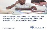Personal health budgets in England - making them work in ... · most important to improving their experience of mental health care. These ideas are central to personal health budgets.