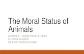 The Moral Status of Animals - University of WarwickMoral agents vs. moral patients ‘Treatment’ - Moral patients cannot do what is right or wrong, we have said, and in this respect