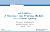 APR-DRGs: A Research and Practical Update Focused on Quality · DRGs –A Case Example • Clinical Redesign Utilizing APR-DRGs (All Patient Refined Diagnosis Related Groups) –published