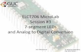ELCT706 MicroLab Session #3 7-segment LEDs and Analog to ... · 000 Channel 0 AN0/RA0 001 Channel 1 AN1/RA1 010 Channel 2 AN2/RA2 011 Channel 3 AN3/RA3 100 Channel 4 AN4/RA5 101 Channel