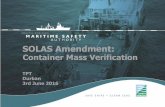 SOLAS Amendment - transnetportterminals.net Releases/Contai… · SOLAS Amendment The mis-declaration of container weights, resulting in vessel casualties, ship’s crew / stevedores