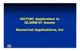 GOTHIC Application to GL2008 -01 Issues Numerical ...Allows modeling transient geometry changes Local Control Variables use local conditions for evaluation For example, use a single
