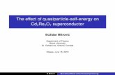 The effect of quasiparticle-self-energy on …...The effect of quasiparticle-self-energy on Cd2Re2O7 superconductor Bozˇidar Mitrovic´ Department of Physics Brock University St.