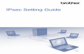 IPsec Setting Guide - download.brother.comIPsec (Internet Protocol Security) is a security protocol that uses an optional Internet Protocol function to prevent manipulation and ensure
