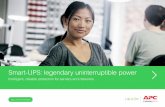 Smart-UPS: legendary uninterruptible power · Maintain critical operations with certainty Energy reliability has a name. From home offices to business enterprises, Smart-UPS™ units