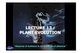Lect13F Plant Evolution - Universitas Brawijaya€¦ · Early history of life • Solar system~ 12 billion years ago (bya) • Earth~ 4.5 bya • Life~ 3.5 to 4.0 bya • Prokaryotes~
