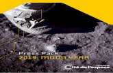 Press Pack 2019: MOON YEAR · the Moon with Chandrayaan-1 in 2008. SpaceIL: A Private Operator Bound for the Moon The Israeli initiative is the first privately funded Moon mission