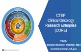 CTEP Clinical Oncology Research Enterprise (CORE) · Why CORE? Clinical Oncology Research Enterprise (CORE) represents the development of an integrated IT solution that: Addresses