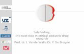 SafePedrug, the next step in ethical pediatric drug ... zorgaanbod/SafePedrug.p… · Kick-off 26 sept 2013 . 22 . SAFE-PEDRUG Paradigm . Kick-off 26 sept 2013 . 23 . Study-center: