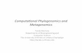 Computa(onal+Phylogenomicsand Metagenomics · Computa(onal+Phylogenomicsand Metagenomics! Tandy!Warnow! Departments!of!Bioengineering!and!! Computer!Science! The!University!of!Illinois!atUrbanaChampaign!